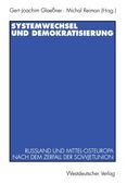Systemwechsel und Demokratisierung: Rußland und Mittel-Osteuropa nach dem Zerfall der Sowjetunion (German Edition)