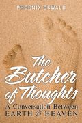 The Butcher of Thoughts: A Conversation Between Earth and Heaven (en Inglés)