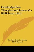 cambridge free thoughts and letters on bibliolatry (1862)