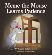 Meme the Mouse Learns Patience
