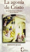 La Agonia de Cristo: Sufrimiento en el Huerto de los Olivos