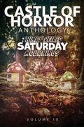 Castle of Horror Anthology Volume 10: Thinly Veiled Saturday Mournings (en Inglés)