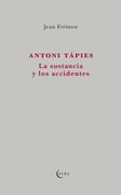 Antoni Tàpies. La sustancia y los accidentes