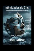 Intimidades de Cris, reflexiones para entendernos mejor. Libro de autoayuda
