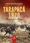 Tarapacá 1879: La Pampa en llamas
