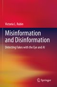 Misinformation and Disinformation: Detecting Fakes with the Eye and AI (en Inglés)