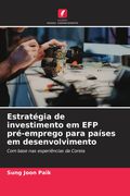 Estratégia de investimento em EFP pré-emprego para países em desenvolvimento. Com base nas experiências da Coreia (en Portugués)