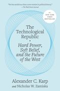 The Technological Republic: Hard Power, Soft Belief, and the Future of the West (en Inglés)