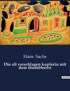 Die alt verschlagen kuplerin mit dem thumbherrn (en Alemán)