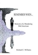 Remember When...: Memoirs of a Wandering Mid American (en Inglés)
