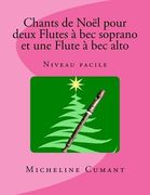 Chants de Noel pour 2 Flutes a bec soprano et 1 Flute à bec alto: Niveau facile (in French)