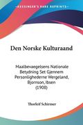 Den Norske Kulturaand: Maalbevaegelsens Nationale Betydning Set Gjennem Personlighederne Wergeland, Bjornson, Ibsen (1908)