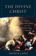 The Divine Christ (Acadia Studies in Bible and Theology) (en Inglés)