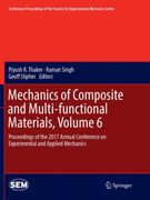 Mechanics of Composite and Multi-Functional Materials, Volume 6: Proceedings of the 2017 Annual Conference on Experimental and Applied Mechanics
