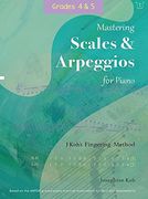 Mastering Scales and Arpeggios for Piano Grade 4-5 (en Inglés)