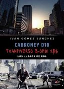 Cabroney d10 y Txanpiverso Zombi 2D6, los Juegos de rol