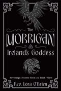 The Morrigan, Ireland's Goddess: Sovereign Secrets From an Irish View (en Inglés)