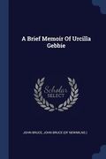 A Brief Memoir Of Urcilla Gebbie (en Inglés)