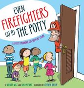 even firefighters go to the potty,a potty training lift-the-flap story