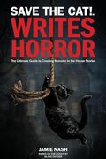 Save the Cat! ® Writes Horror: The Ultimate Guide to Creating Monster in the House Stories (en Inglés)