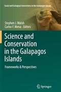 Science and Conservation in the Galapagos Islands: Frameworks & Perspectives (en Inglés)