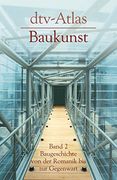 Dtv Atlas Baukunst bd. 2. Baugeschichte von der Romanik bis zur Gegenwart (in German)