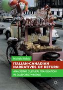Italian-Canadian Narratives of Return: Analysing Cultural Translation in Diasporic Writing (en Inglés)