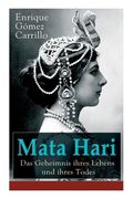 Mata Hari: Das Geheimnis ihres Lebens und ihres Todes: Die Biografie der bekanntesten Spionin aller Zeiten (en Alemán)