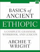 Basics of Ancient Ethiopic: A Complete Grammar, Workbook, and Lexicon (Zondervan Language Basics Series) 
