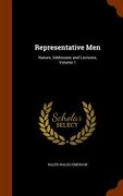 Representative Men: Nature, Addresses and Lectures, Volume 1 (en Inglés)