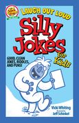 Laugh Out Loud Silly Jokes for Kids: Good, Clean Jokes, Riddles, and Puns! (en Inglés)
