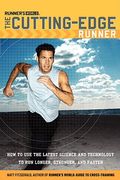 the runner's world cutting-edge runner: how to use the latest science and technology to run longer, stronger, and faster