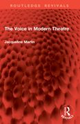 The Voice in Modern Theatre (en Inglés)