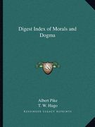 digest index of morals and dogma