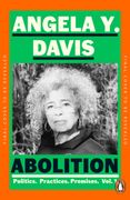 Abolition: Politics, Practices, Promises, Vol. 1 (en Inglés)