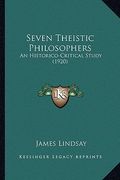 seven theistic philosophers: an historico-critical study (1920) (en Inglés)