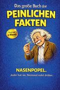 Das große Buch der peinlichen Fakten: Nasenpopel (en Alemán)