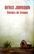 Sueno de Trenes - Denis Johnson - Literatura Random House