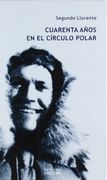 Cuarenta Años en el Circulo Polar