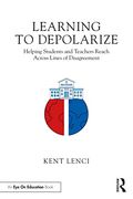 Learning to Depolarize: Helping Students and Teachers Reach Across Lines of Disagreement (en Inglés)