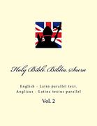 Holy Bible. Biblia Sacra: English - Latin Parallel Text. Anglicus - Latina Textus Parallel (en Inglés)