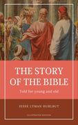 Hurlbut's story of the Bible: Easy to Read Layout - Illustrated in Color (en Inglés)