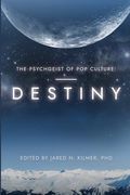 The Psychgeist of pop Culture: Destiny