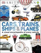 Cars, Trains, Ships, and Planes: A Visual Encyclopedia of Every Vehicle (en Inglés)