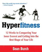 Hyperfitness: 12 Weeks to Conquering Your Inner Everest and Getting Into the Best Shape of Your Life: 12 Weeks of Conquering Your Inner Everest and Getting Into the Best Shape of Your Life (en Inglés)