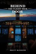 Behind the Flight Deck Door: Insider Knowledge About Everything You've Ever Wanted to ask a Pilot (en Inglés)