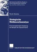Strategische Wettbewerbsanalyse: Eine konzeptionelle Umsetzung am Beispiel der Spezialchemie (Betriebswirtschaftliche Studien in forschungsintensiven Industrien) (German Edition)