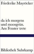Da ich Morgens und Moosgrün. Ans Fenster Trete (in German)