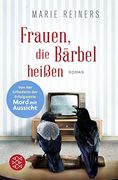 Frauen, die Bärbel Heißen: Roman (en Alemán)