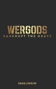 Wergods: Bankrupt the Grave (en Inglés)